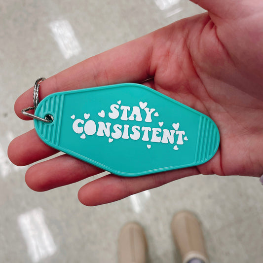 Stay Consistent Keychain