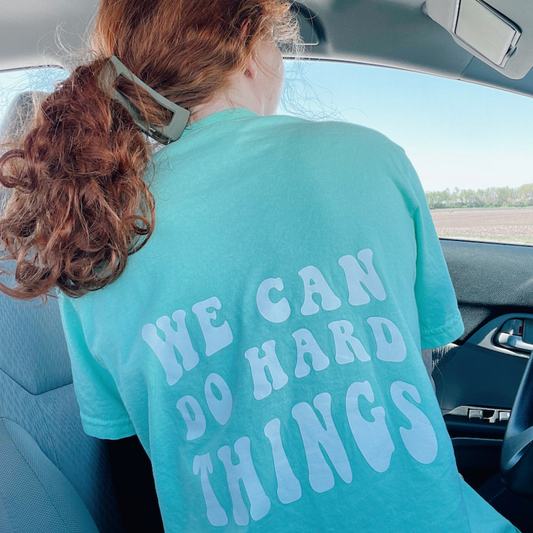 (4 COLORS) We Can Do Hard Things Tshirt